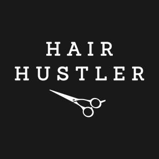 Hair Hustler T-Shirt