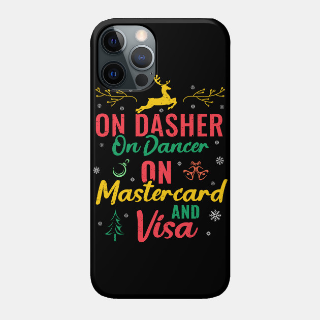 On Dasher On Dancer On Mastercard And Visa Black Friday - Black Friday - Phone Case