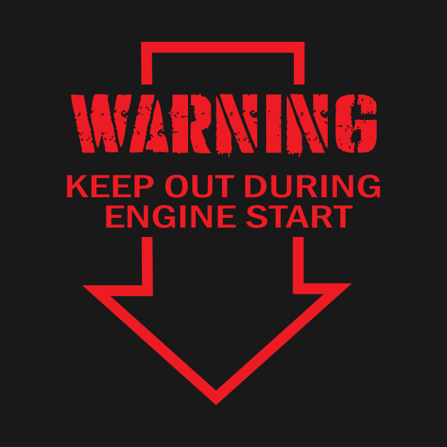 Warning keep out during engine start by silvercloud