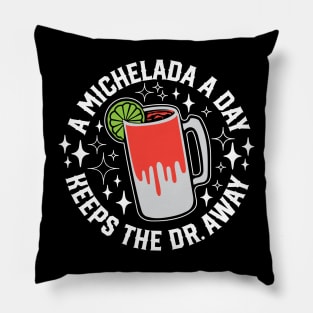 A Michelada a Day Keeps the Dr Away Pillow