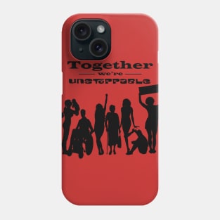 Unstoppable Women Phone Case