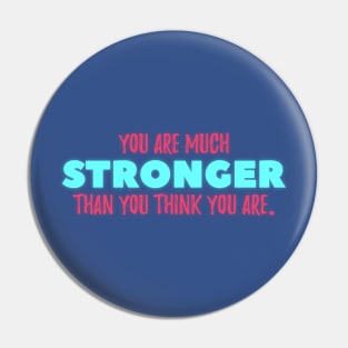 You are much STRONGER than you think you are Pin