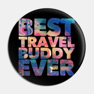 Best travel buddy ever Pin