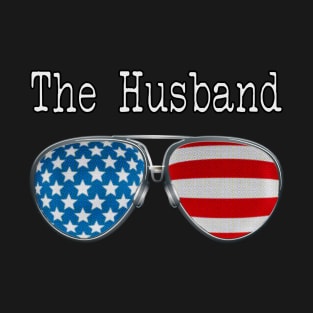 AMERICA PILOT GLASSES THE HUSBAND T-Shirt