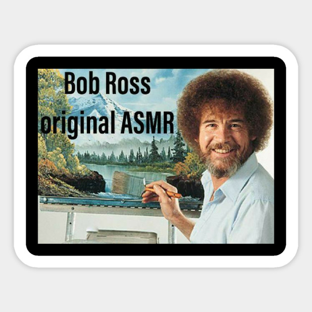 Bob Ross Original Asmr Bob Ross Meme Sticker Teepublic