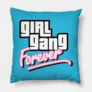 Girl Gang Forever Pillow