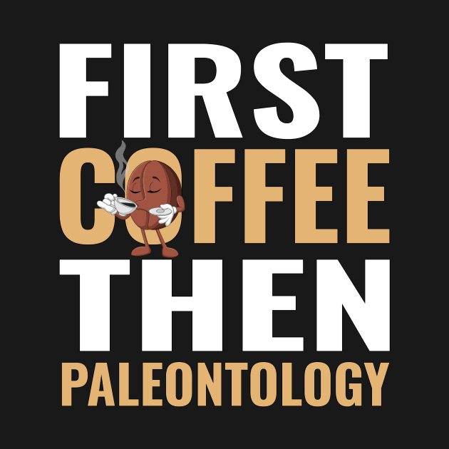 Paleontologist Paleontology Coffee Fathers Day Gift Funny Retro Vintage by zyononzy