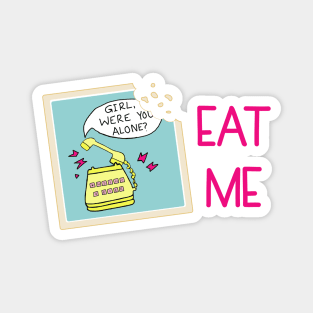 EAT ME! Magnet