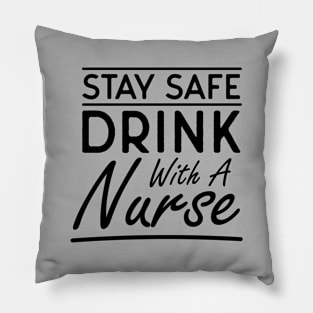 Stay Safe Drink With A Nurse Pillow