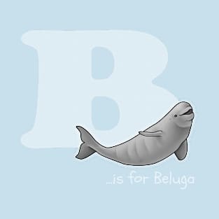 B is for Beluga T-Shirt