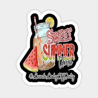 Sweet Summer Time Last Day Of School Lunch Lady Off Duty Magnet