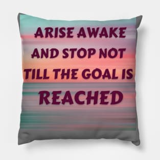 Arise Awake And Stop Not Till The Goal Is Reached - 3 Pillow