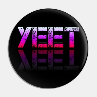 Yeet - Graphic Typography - Funny Humor Sarcastic Slang Saying - Pink Gradient Pin