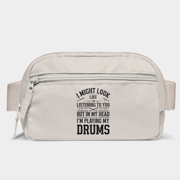 I Might Look Like I'm Listening But in My Head I'm Playing My Drums - Funny Drummer Design by Pixel Threads 