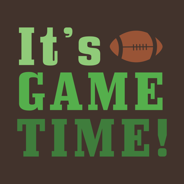 It's Game Time Football Games TShirt TeePublic