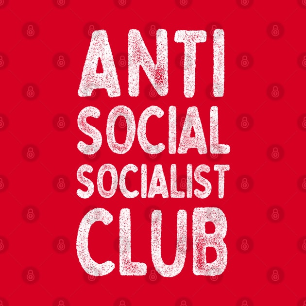 Anti Social Socialist Club ///  Humorous Socialism Design by DankFutura