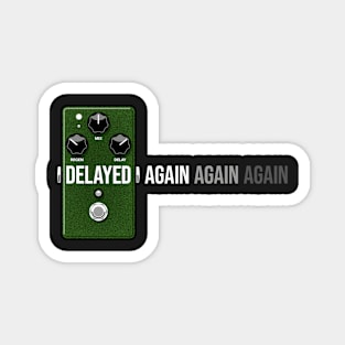 Delayed Again (green) Magnet