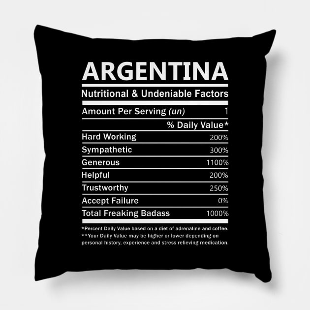 Argentina Name T Shirt - Argentina Nutritional and Undeniable Name Factors Gift Item Tee Pillow by nikitak4um