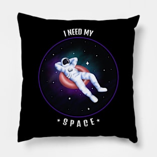 I NEED MY SPACE Pillow