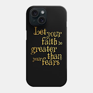 Faith fear Phone Case