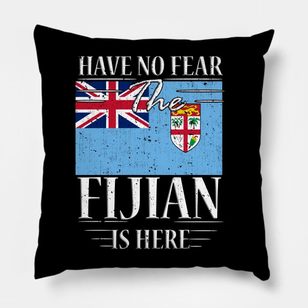 Have No Fear The Fijian Is Here Pillow by silvercoin