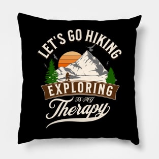 Let's go Hiking Exploring is my Therapy Pillow