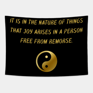 It Is In The Nature Of Things That Joy Arises In A Person Free From Remorse. Tapestry