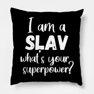 I am a slav, whats your superpower, funny slavic design Pillow