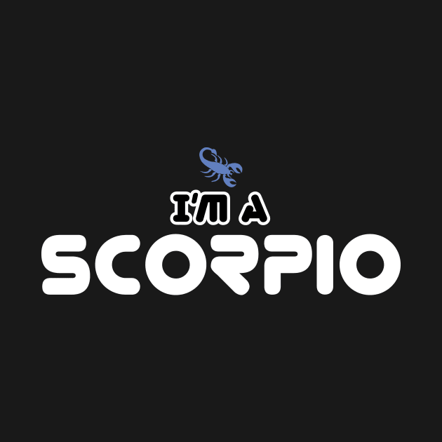 im a scorpio by ThyShirtProject - Affiliate