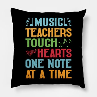 Music Teachers Touch Hearts One Note At A Time Pillow