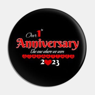 t-shirt our 1 anniversary quarantined Pin