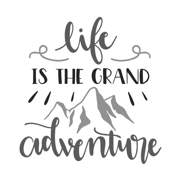 Life is The Grand Adventure Outdoors Shirt, Hiking Shirt, Adventure Shirt, Camping Shirt by ThrivingTees