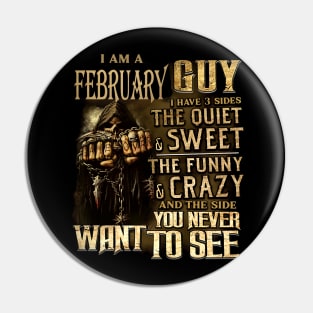 Death I Am A February Guy I Have 3 Sides The Quiet & Sweet Pin