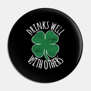 Drinks Well With Others St Patrick'S Day Drunk Beer Pin