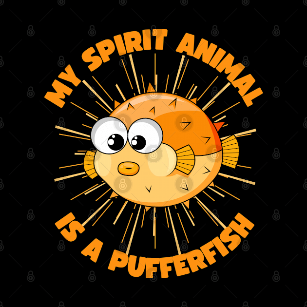 My Spirit Animal Is A Pufferfish by Brookcliff