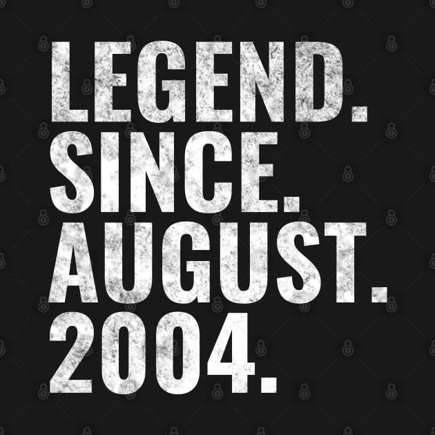 Legend since August 2004 Birthday Shirt Happy Birthday Shirts by TeeLogic