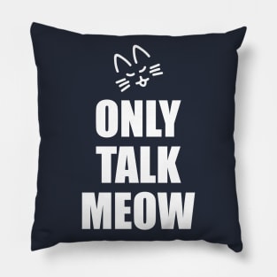 Only Talk Cat Kitty Words Pillow