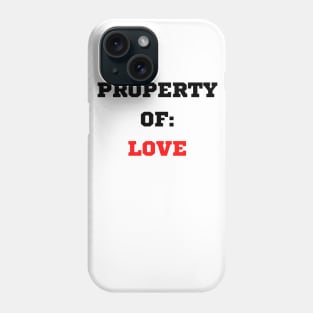 Property Of Love Phone Case