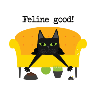 Feline good! T-Shirt