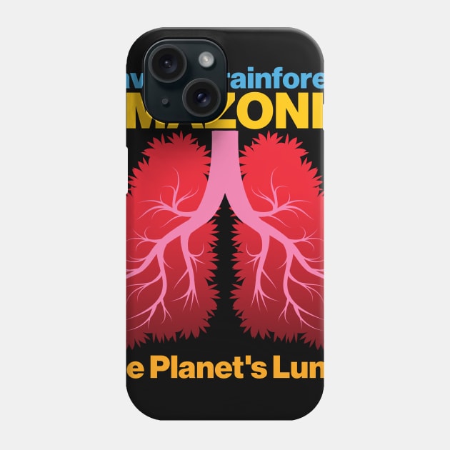 Save Amazonia Rainforest Phone Case by Current_Tees