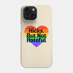 Hicks not Hateful, Heart Phone Case