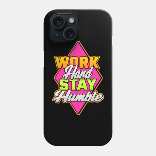 Work Hard Stay Humble Phone Case