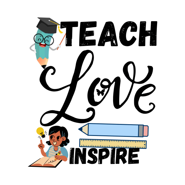 Teach love inspire teacher life Tshirt by Bestworker