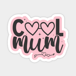 Cool mum; mum; mother; mummy; mother's day; gift; gift for mum; gift for mother; gift for mummy; gift from child; daughter; son; gift from husband; mother's day gift; love; love mum; mum birthday gift; coolest; coolest mum; funny; Magnet