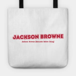 Jackson Browne [Saturate Before Using] Tote