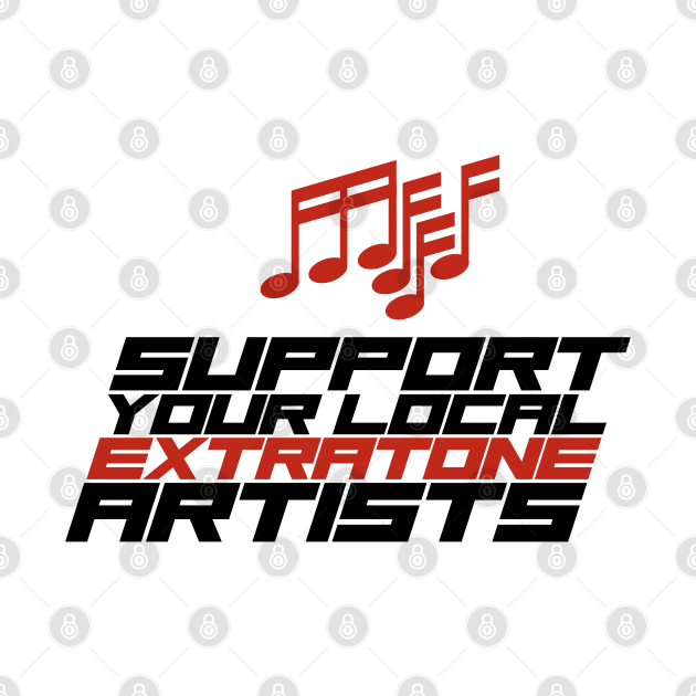 Support Your Local Extratone Artists by MOULE