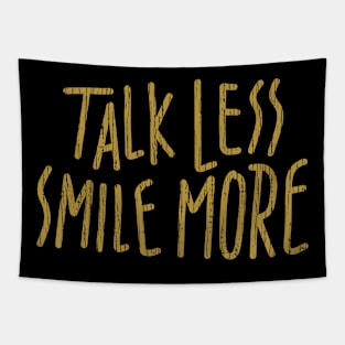 talk less, smile more Tapestry