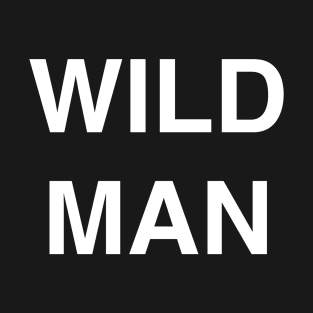 Wild Man Funny T-Shirt