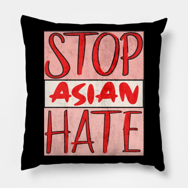 Stop Asian Hate - Anti Asian Racism Awareness Pillow by alcoshirts