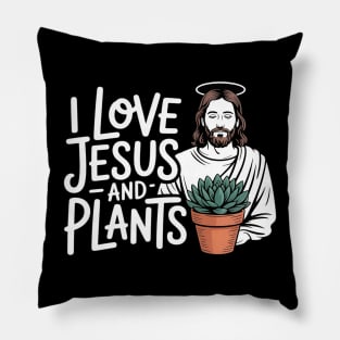 I Love Jesus And Plants Funny Novelty Gardening Pillow